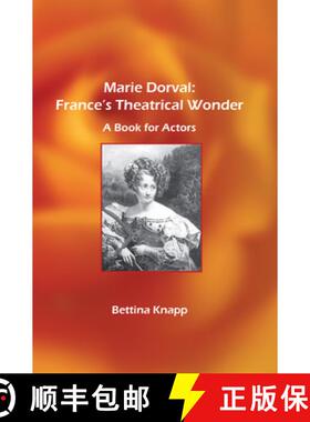 预订 Marie Dorval: France's Theatrical Wonder: A Book for Actors [9789042021327]