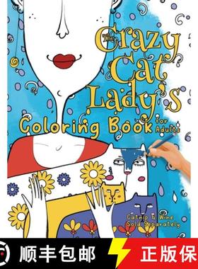 预订 The Crazy Cat Lady's Coloring Book for Adults: A Fun, Diverse Cat Lovers Coloring Book for Relax... [9781957532257]