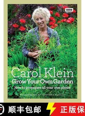 【3-4周达】Grow Your Own Garden: How to Propagate All Your Own Plants. Carol Klein [9781846078477]