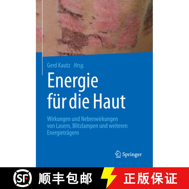 【4周达】Energie Für Die Haut: Wirkungen Und Nebenwirkungen Von Lasern, Blitzlampen Und Weiteren Ene... [9783662564356]