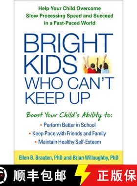 预订 Bright Kids Who Can't Keep Up: Help Your Child Overcome Slow Processing Speed and Succeed in a F... [9781609184728]