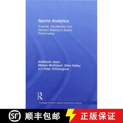 【3-4周达】精装 Sports Analytics: Analysis, Visualisation and Decision Making in Sports Performance [9780415789424]