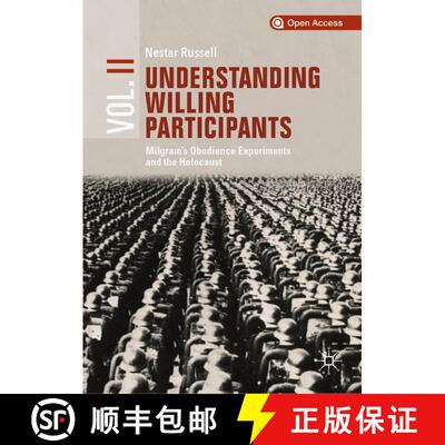 【3-4周达】Understanding Willing Participants, Volume 2 : Milgram's Obedience Experiments and the Hol... [9783319979984]