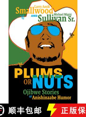 预订 Plums or Nuts: Ojibwe Stories of Anishinaabe Humor [9781681342665]