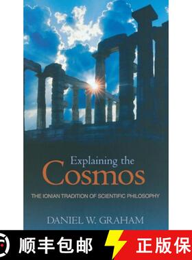 【3-4周达】Explaining the Cosmos – The Ionian Tradition of Scientific Philosophy [9780691125404]