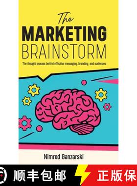 预订 A Marketing Brainstorm, The Thought Process behind Effective Messaging, Branding, and Audiences [9798895699393]