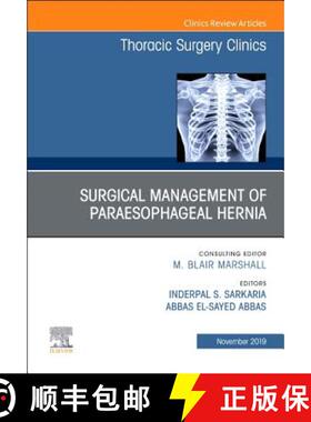 【3-4周达】Paraesophageal Hernia Repair, an Issue of Thoracic Surgery Clinics: Volume 29-4 [9780323709026]