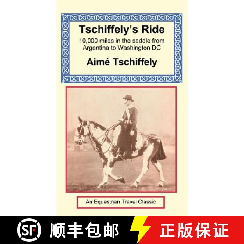 【3-4周达】Tschiffely's Ride: Southern Cross to Pole Star [9781590481950]