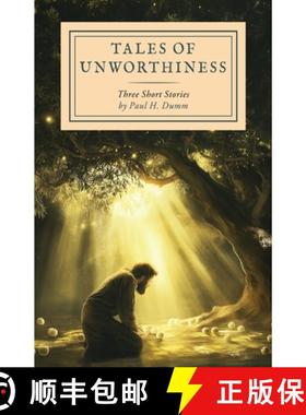 预订 Tales of Unworthiness: Three Short Stories [9781965129005]