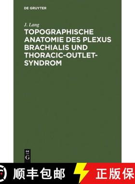 预订 Topographische Anatomie des Plexus brachialis und Thoracic-outlet-Syndrom [9783110101607]