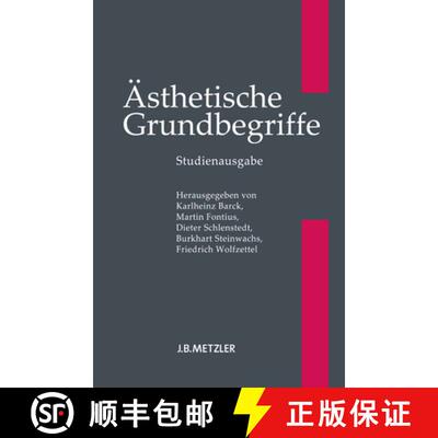 【3-4周达】Ästhetische Grundbegriffe: Historisches Wörterbuch in sieben Bänden [9783476023537]