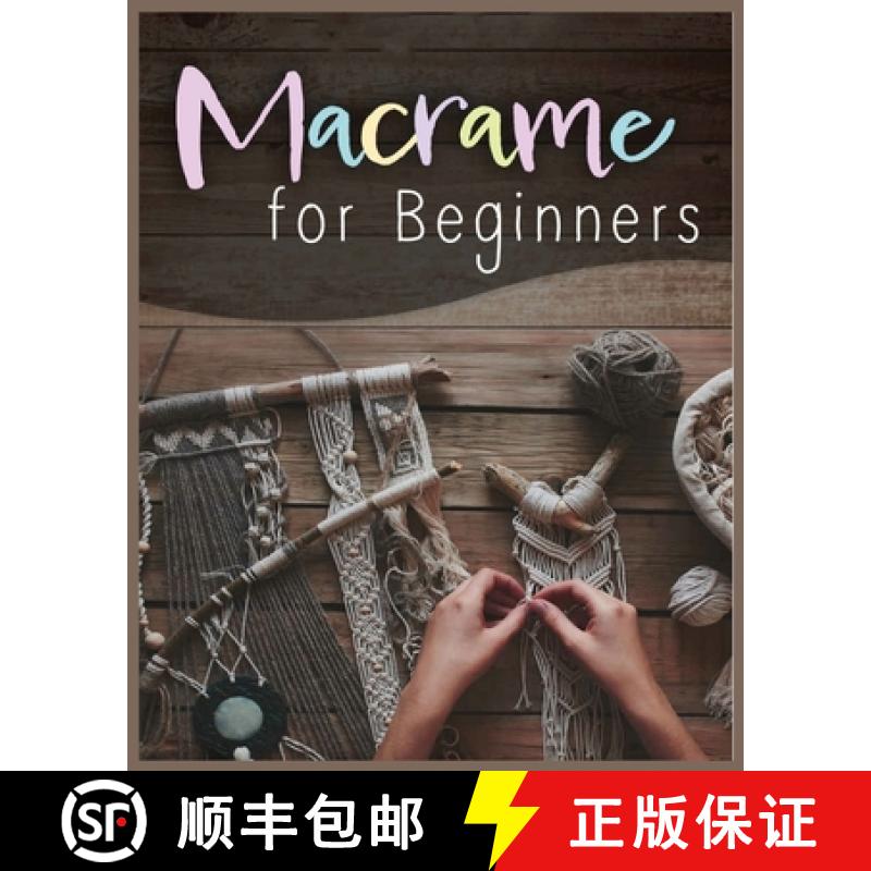 【3-4周达】Macramé for Beginners: Step-by-Step Projects for the New Knot Artist [9781088034804]