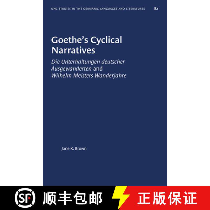 预订 Goethe's Cyclical Narratives: Die Unterhaltungen Deutscher Ausgewanderten and Wilhelm Meisters W... [9781469657172]