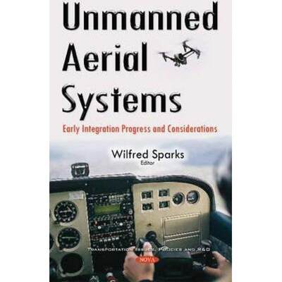 【4周达】Unmanned Aerial Systems: Early Integration Progress and Considerations [9781634846523]