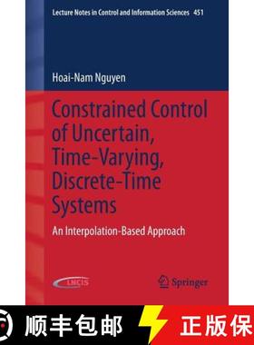 【3-4周达】Constrained Control of Uncertain, Time-Varying, Discrete-Time Systems : An Interpolation-B... [9783319028262]