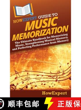预订 HowExpert Guide to Music Memorization: The Ultimate Handbook for Memorizing Music, Strengthening... [9798895730300]