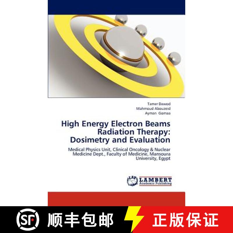 预订 High Energy Electron Beams Radiation Therapy: Dosimetry and Evaluation [9783659304804]