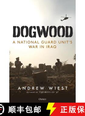 【3-4周达】Dogwood: A National Guard unit's war in Iraq [9781472863188]