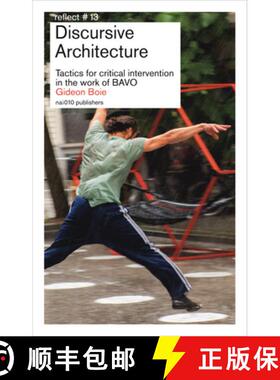 【3-4周达】Discursive Architecture: Tactics for Critical Intervention in the Work of Bavo [9789462088993]
