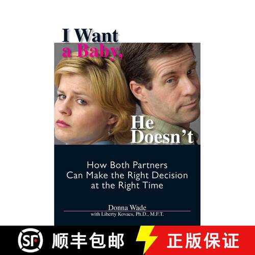 【3-4周达】I Want a Baby, He Doesn't: How Both Partners Can Make the Right Decision at the Right Time [9781593372873]