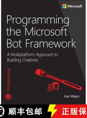 【3-4周达】Programming the Microsoft Bot Framework: A Multiplatform Approach to Building Chatbots [9781509304981]
