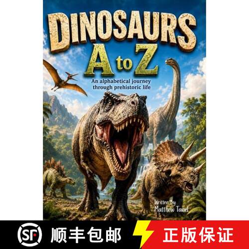 【3-4周达】精装 Dinosaurs A to Z: An Alphabetical Journey Through Prehistoric Life [9798996690602]
