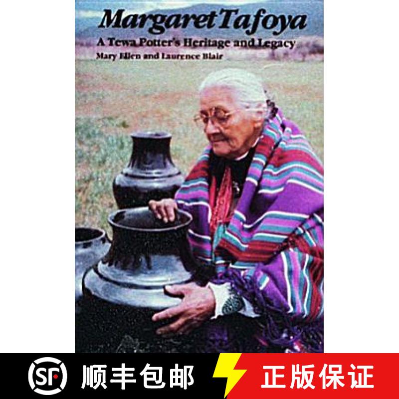 【3-4周达】Margaret Tafoya: A Tewa Potters Heritage and Legacy: A Tewa Potter's Heritage and Legacy [9780887400803]