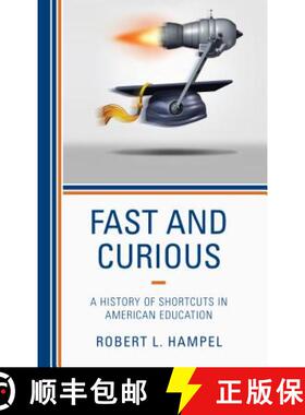 预订 Fast and Curious : A History of Shortcuts in American Education [9781475836936]