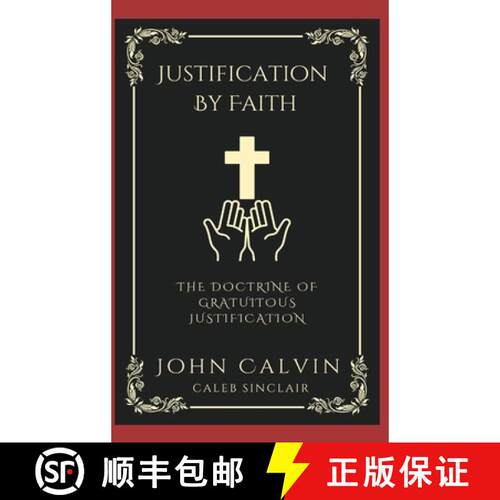 【3-4周达】精装 Justification By Faith: The Doctrine of Gratuitous Justification (Grapevine Press) [9789360519858]