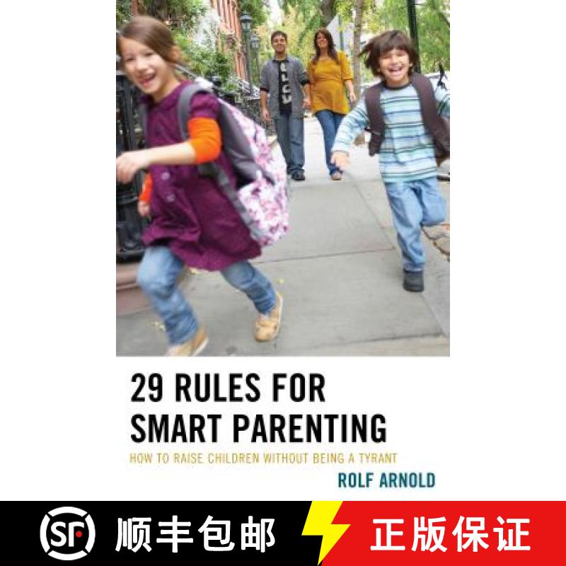 【3-4周达】29 Rules for Smart Parenting : How to Raise Children without Being a Tyrant [9781475821567]