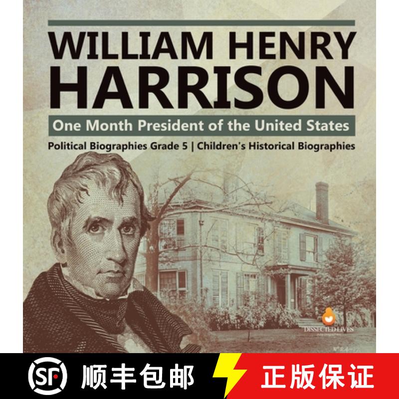 【3-4周达】William Henry Harrison : One Month President of the United States | Political Biographies ... [9781541954311]