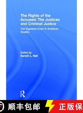 【3-4周达】The Rights of the Accused: The Justices and Criminal Justice : The Supreme Court in Americ... [9780815334330]