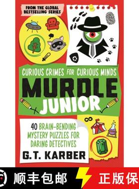 【3-4周达】Murdle Junior: Curious Crimes for Curious Minds: 40 Brain-Bending Mystery Puzzles for Dari... [9781805223757]