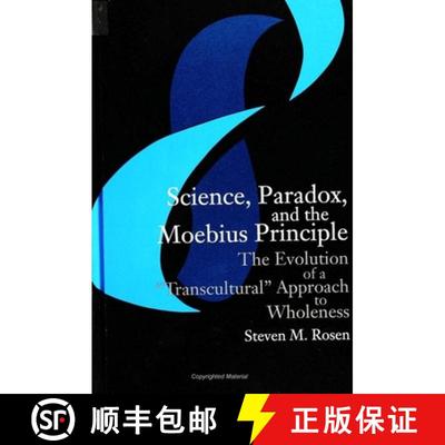 【3-4周达】Science, Paradox, and the Moebius Principle: The Evolution of a transcultural Approach to ... [9780791417706]
