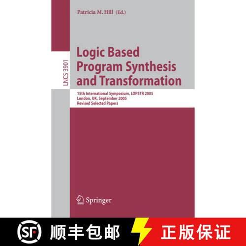 【3-4周达】Logic Based Program Synthesis and Transformation : 15th International Symposium, LOPSTR 20... [9783540326540]