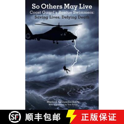 【3-4周达】So Others May Live : Coast Guard's Rescue Swimmers: Saving Lives, Defying Death [9781599211596]