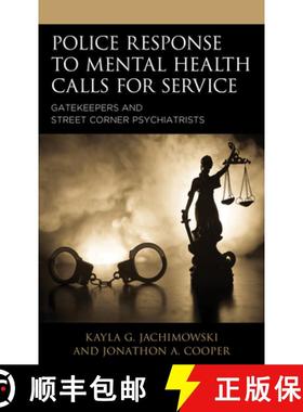 预订 Police Response to Mental Health Calls for Service : Gatekeepers and Street Corner Psychiatrists [9781793601742]