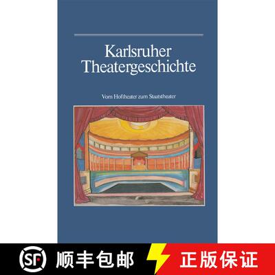 【3-4周达】Karlsruher Theatergeschichte: Vom Hoftheater zum Staatstheater [9783765004520]
