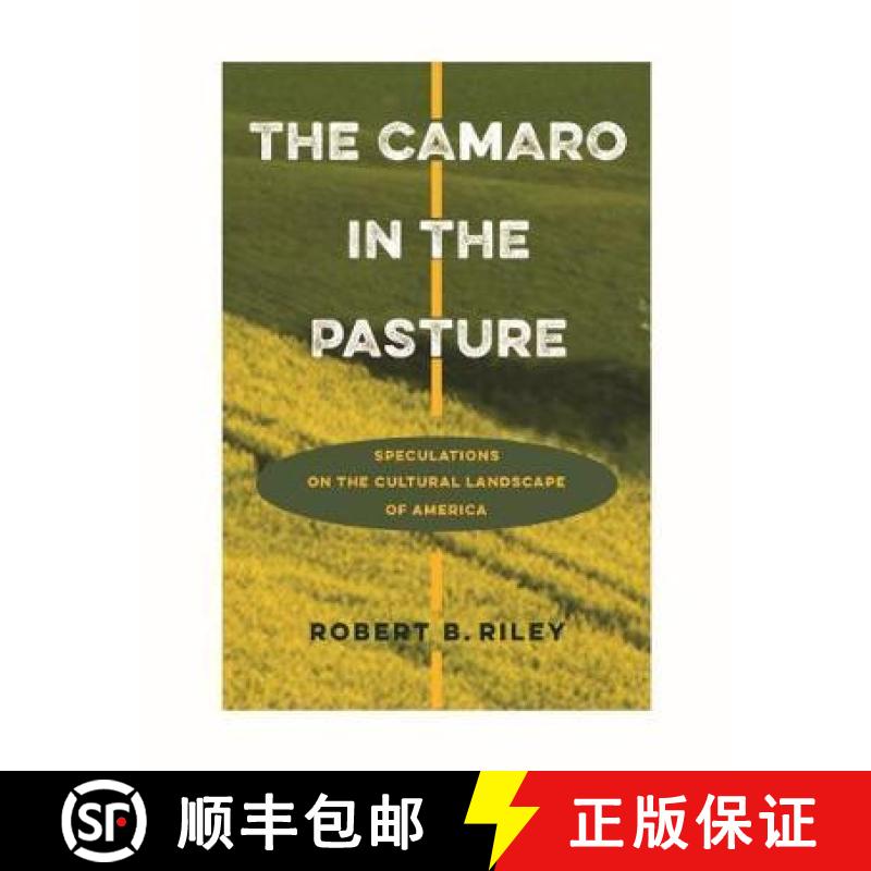 【3-4周达】The Camaro in the Pasture: Speculations on the Cultural Landscape of America [9780813938073]
