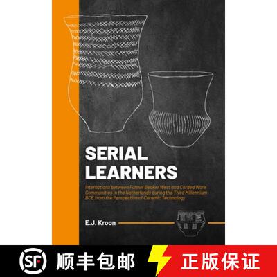 【3-4周达】Serial Learners: Interactions between Funnel Beaker West and Corded Ware Communities in th... [9789464280630]