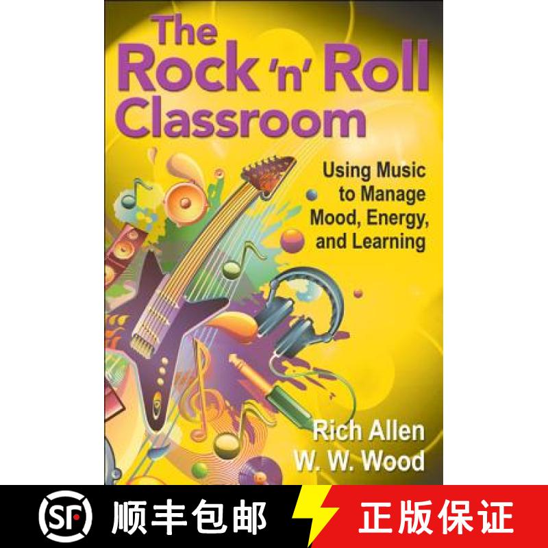 【3-4周达】The Rock ′n′ Roll Classroom: Using Music to Manage Mood, Energy, and Learning [9781412999762]