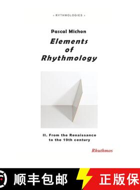 【3-4周达】Elements of Rhythmology: II. From the Renaissance to the 19th century [9791095155195]
