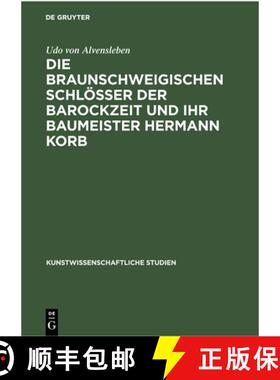 【3-4周达】Die braunschweigischen Schloesser der Barockzeit und ihr Baumeister Hermann Korb [9783112355534]