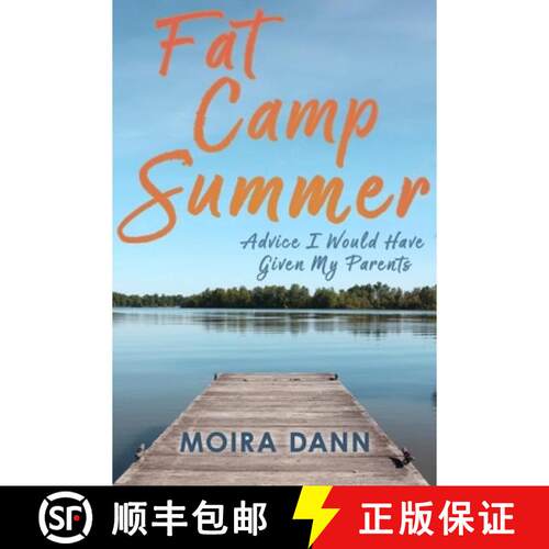 【3-4周达】Fat Camp Summer: A memoir with advice I wish I could have given my parents [9781998365005]