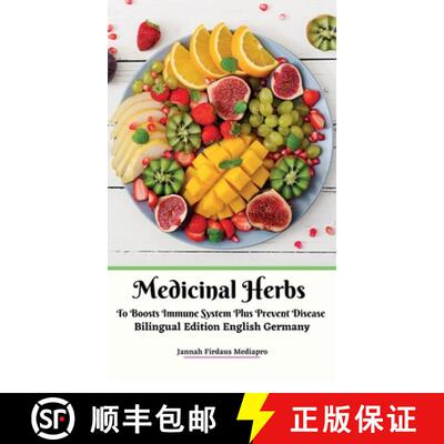 【3-4周达】Medicinal Herbs To Boosts Immune System Plus Prevent Disease Bilingual Edition English Ger... [9781034190783]