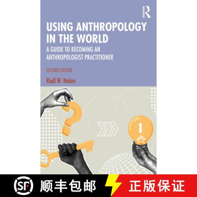 【3-4周达】Using Anthropology in the World: A Guide to Becoming an Anthropologist Practitioner [9781032706207]