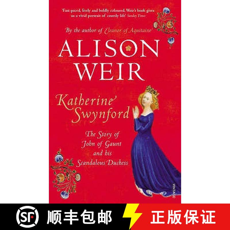 【3-4周达】Katherine Swynford : The Story of John of Gaunt and His Scandalous Duchess [9780712641975]