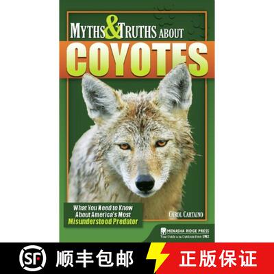 【3-4周达】Myths and Truths About Coyotes: What You Need to Know About America's Most Misunderstood P... [9780897326940]