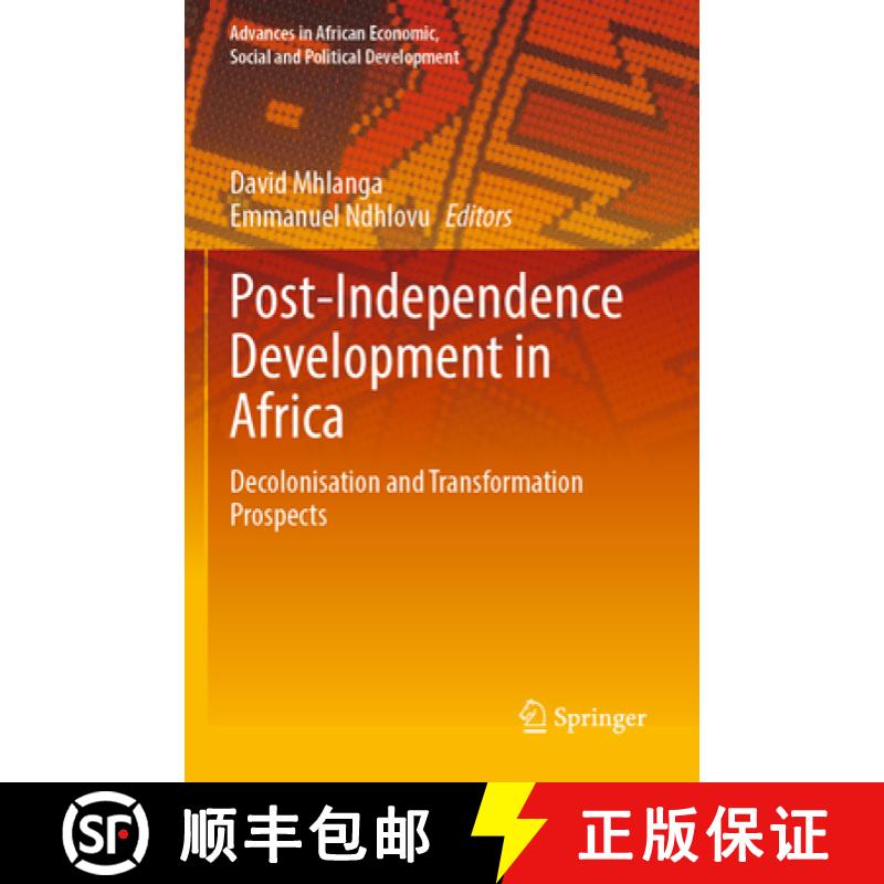 【3-4周达】Post-Independence Development in Africa: Decolonisation and Transformation Prospects [9783031305436]