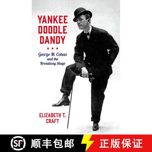 【3-4周达】精装 Yankee Doodle Dandy: George M. Cohan and the Broadway Stage [9780197550403]